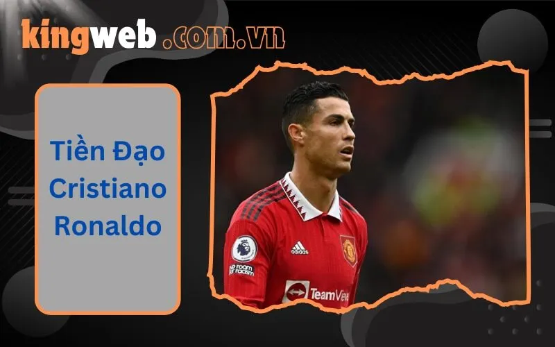 Tiền đạo Cristiano Ronaldo